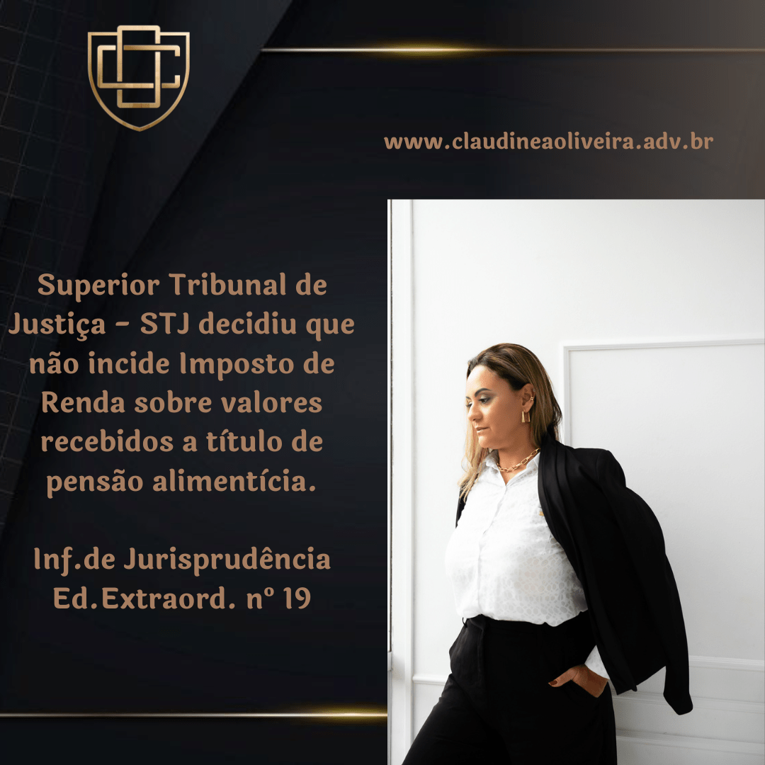 STJ decidiu sobre a não incidência de IRRF sobre valores recebidos a título de pensão alimentícia